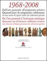 1968-2008. Quarant'anni di artigianato valdostano. Ediz. italiana e francese edito da Priuli & Verlucca