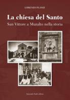 La chiesa del Santo. San Vittore a Muralto nella storia di Lorenzo Planzi edito da Armando Dadò Editore