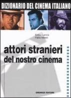 Dizionario del cinema italiano vol.4 di Enrico Lancia, Fabio Melelli edito da Gremese Editore
