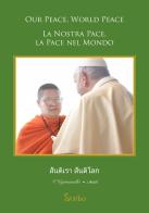 La nostra pace, la pace nel mondo. Ediz. thailandese, italiana e inglese di Wor Vajiramedhi edito da Scribo