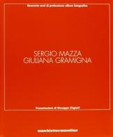 Sergio Mazza, Luciana Gramigna. Architetture edito da Maschietto Editore