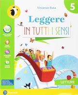 Leggere in tutti i sensi. Con Letture, Grammatica, Linguaggi, A colpo d'occhio italiano, ITE, Didastore. Per la 5ª classe della Scuola elementare. Con ebook. Con esp di Vincenzo Ruta edito da Pearson