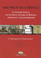 Dal solco alla trincea. La Grande Guerra nel territorio del Lago di Bolsena attraverso i suoi protagonisti vol.2 edito da Comune di Acquapendente