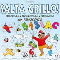 Salta grillo! Prelettura, prescrittura, precalcolo. Con Pinocchio. Per la Scuola materna di Luisa Bellini edito da Marius