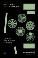 Politiche della memoria. Documentario e archivio edito da Meltemi