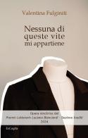Nessuna di queste vite mi appartiene di Valentina Fulginiti edito da ExCogita