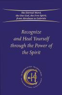 Recognize and heal yourself with the power of the Spirit edito da Edizioni Gabriele - La Parola
