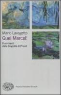Quel Marcel! Frammenti dalla biografia di Proust di Mario Lavagetto edito da Einaudi