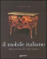 Il mobile italiano. Dall'antichità allo stile impero di Helen Costantino Fioratti edito da Giunti Editore