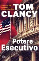 Potere esecutivo di Tom Clancy edito da Rizzoli