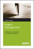 Project management. Pianificazione, scheduling e controllo dei progetti di Harold Kerzner edito da Hoepli