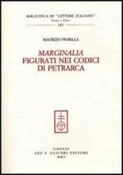 Marginalia figurati nei codici di Petrarca di Maurizio Fiorilla edito da Olschki