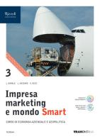 Impresa marketing e mondo Smart. Con Quadro dei conti. Per le Scuole superiori. Con e-book. Con espansione online vol. 3 di Lucia Barale, Lucia Nazzaro, Stefano Rascioni edito da Tramontana