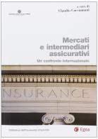 Mercati e intermediari assicurativi. Un confronto internazionale di Claudio Cacciamani edito da EGEA