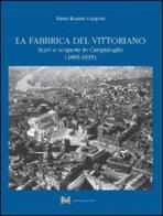 La fabbrica del Vittoriano. Scavi e scoperte in Campidoglio (1885-1935) di M. Rosaria Coppola edito da Ist. Poligrafico dello Stato