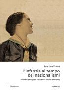 L' infanzia al tempo dei nazionalismi. Periodici per ragazzi tra Francia e Italia (1930-1940) di Martina Furno edito da Aracne