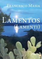 Lamentos (lamenti) di Francesco Masia edito da Youcanprint