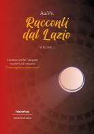 Racconti dal Lazio 2022 vol.2 edito da Historica Edizioni