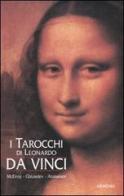 I tarocchi di Leonardo da Vinci. Con carte di Mark MacElroy, Iassen Ghiuselev, Atanas Atanassov edito da Armenia