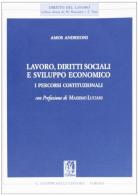 Lavoro, diritti sociali e sviluppo economico. I percorsi costituzionali di Amos Andreoni edito da Giappichelli