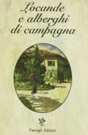 Locande e alberghi di campagna in Italia edito da Passigli