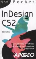 InDesign CS2. Le funzionalità e l'efficacia di InDesign per impaginare da professionisti edito da Apogeo