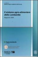 Il sistema agro-alimentare della Lombardia. Rapporto 2009 edito da Franco Angeli