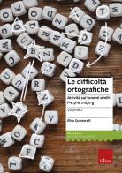 Le difficoltà ortografiche vol.2 di Elisa Quintarelli edito da Erickson