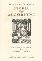 Breve e universale storia degli algoritmi di Luigi Laura edito da Luiss University Press