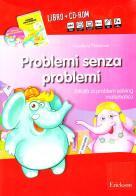 Problemi senza problemi. Kit. Con CD-ROM di Gianluca Perticone edito da Erickson