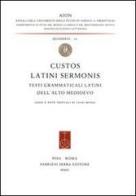 Custos latini sermonis. Testi grammaticali latini dell'alto medioevo edito da Fabrizio Serra Editore