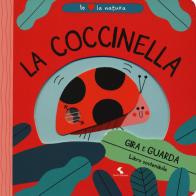 La coccinella. Io amo la natura. Ediz. a colori di Teresa Bellon edito da Giochi Educativi