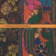 Andean Highlands-Altopiano andino. Ediz. bilingue di Robin Foà edito da Mattioli 1885