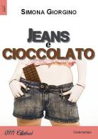 Jeans e cioccolato di Simona Giorgino edito da 0111edizioni