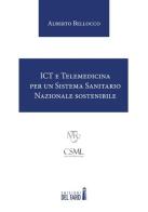 ICT e Telemedicina per un Sistema Sanitario Nazionale sostenibile di Alberto Bellocco edito da Edizioni del Faro