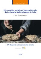 Microcredito sociale ed imprenditoriale: dati analisi dell'evoluzione in Italia edito da Ecra