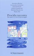 Procida racconta. Sei autori in cerca di personaggio edito da Nutrimenti