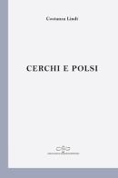 Cerchi e polsi di Costanza Lindi edito da Giuliano Ladolfi Editore