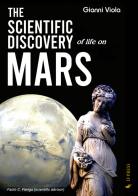 The scientific discovery of life on Mars di Gianni Viola edito da If Press