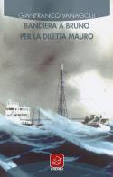 Bandiera a bruno per la Diletta Mauro di Gianfranco Vanagolli edito da Ensemble