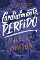 Cordialmente, Perfido. Truly Devious vol.1 di Maureen Johnson edito da HarperCollins Italia