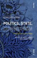 Politics, state, communism di Álvaro García Linera edito da Mimesis International