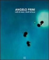 Angelo Prini. Volti di mare, ritratti di luce. Catalogo della mostra edito da Gli Ori