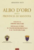 Albo d'oro della provincia di Mantova di Armando Rati edito da Sometti