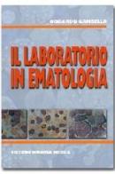 Il laboratorio in ematologia di Odoardo Gambella edito da Minerva Medica