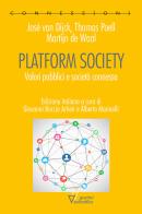 Platform society. Valori pubblici e società connessa di José Van Dijck, Thomas Poell, Martijn De Waal edito da Guerini Scientifica