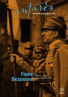 Fiume Diciannove. Il fuoco sacro della Città di Vita edito da Bietti