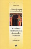 Accademia Filodrammatica Alessandro Manzoni. 150 anni di cinema e teatro a Scandicci di Mauro Bagni edito da Centrolibro