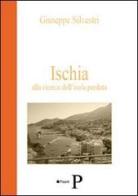 Ischia alla ricerca dell'isola perduta di Giuseppe Silvestri edito da Pisanti