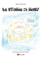 Le storie di Rosy di Rosa Trainini edito da Youcanprint